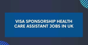 Healthcare jobs in uk with visa sponsorship 2024