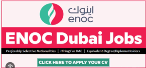 Enoc Careers in Dubai 2024, Oil and Gas Jobs Hiring Now (Urgent)