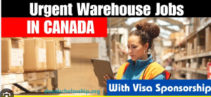 Warehouse Jobs in Canada with Visa Sponsorship 2024-2025