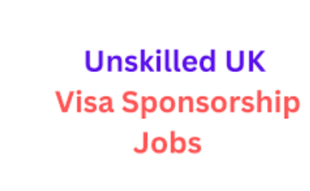 Unskilled Jobs In UK with Visa Sponsorship 2024 – Apply Online