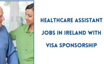 Healthcare Assistant Jobs in Ireland with Visa Sponsorship 2024 (Apply Online)