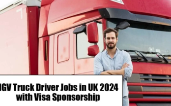 Jobs in Uk HGV Truck Driver Jobs in UK 2024 with Visa Sponsorship (Apply Online)