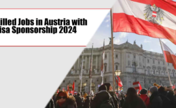 Unskilled Jobs in Austria with Visa Sponsorship 2024 (Apply Now)