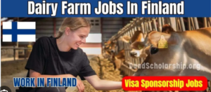 Farm Jobs Finland with Visa Sponsorship for Foreigners 2024