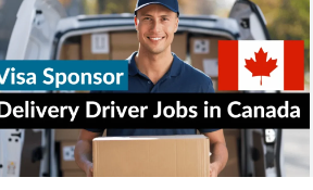 Delivery Driver Jobs in Canada with Visa Sponsorship