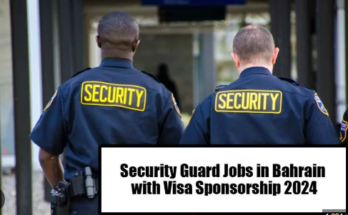 Security Guard Jobs in Bahrain Free Visa Sponsorship 2024