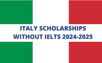 Italian Scholarships 2024-2025 Without IELTS (Study in Italy)