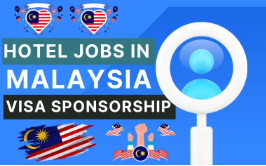 hotel jobs in malaysia 2024 – visa sponsorship