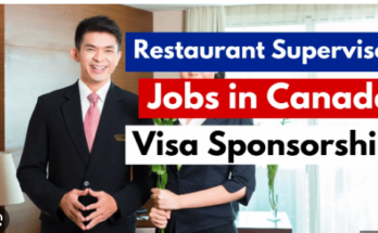 Visa Sponsorship Restaurant Supervisor Jobs in Canada – 2024