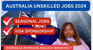 Skilled or Unskilled Jobs in Australia 2024 – Apply Now